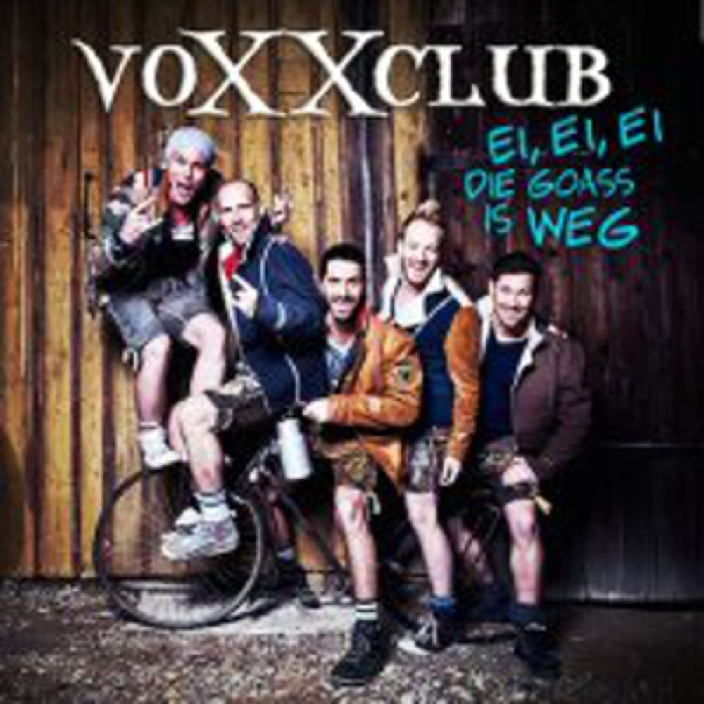 voXXclub – Ei, ei, ei, die Goass is weg