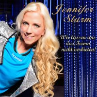 Jennifer Sturm – Wir Lassen Uns Das Feiern Nicht Verbieten