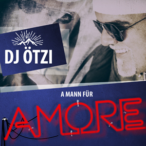 DJ ÖTZI: „A Mann für Amore“
