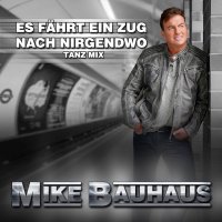 Mike Bauhaus – Es fährt ein Zug nach Nirgendwo