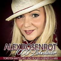 Alex Rosenrot 1000 Liebeslieder