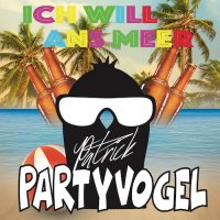 Patrick Partyvogel – Ich will ans Meer
