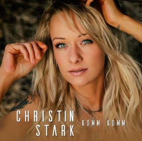 Christin Stark – „Komm, Komm“