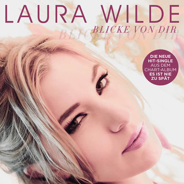 LAURA WILDE „Blicke Von Dir“