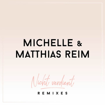 MICHELLE & MATTHIAS REIM „Nicht Verdient