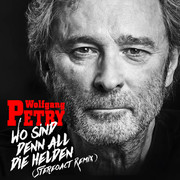 WOLFGANG PETRY – Wo Sind Denn All Die Helden