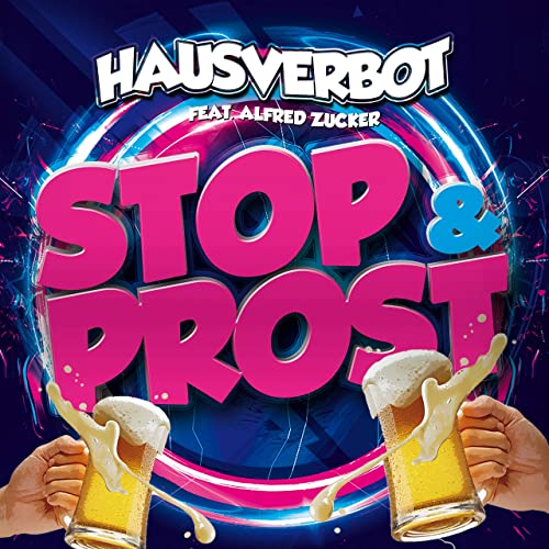Mission Feiern: Hausverbot feat. Alfred Zucker mit Stop & Prost