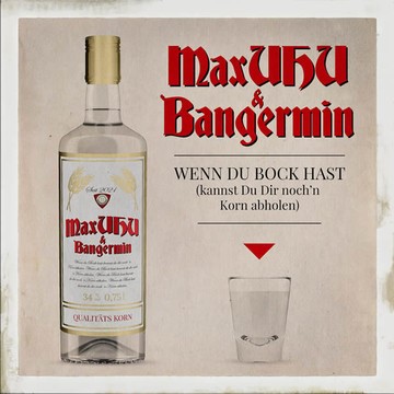 Party ole! BANGERMIN x MAXUHU „Wenn Du Bock Hast (Kannst Du Dir Noch’n Korn Abholen)“