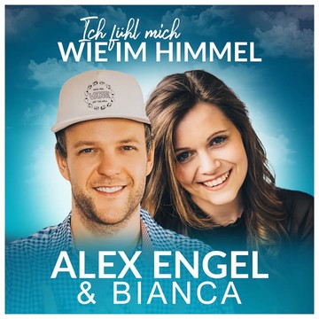 Alex Engel & Bianca mit „Ich fühl mich wie im Himmel“