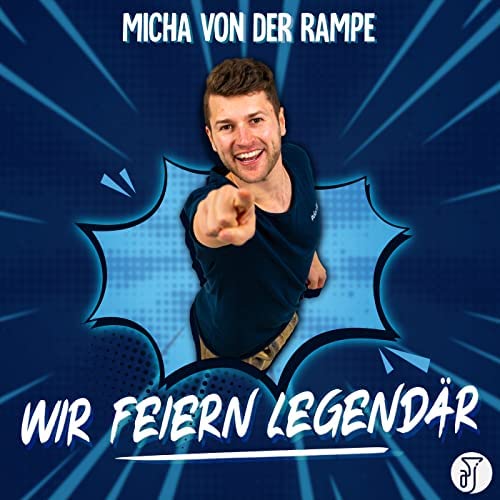 Neue Single: Micha von der Rampe – „Wir Feiern Legendär“