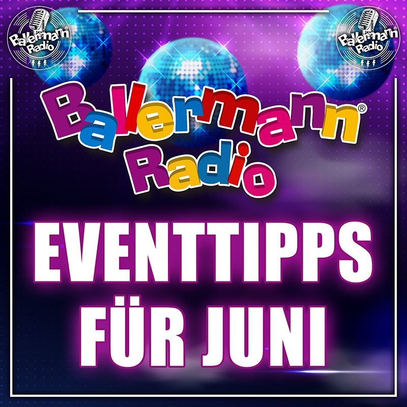 Ballermann Radio Eventtipps für Juni