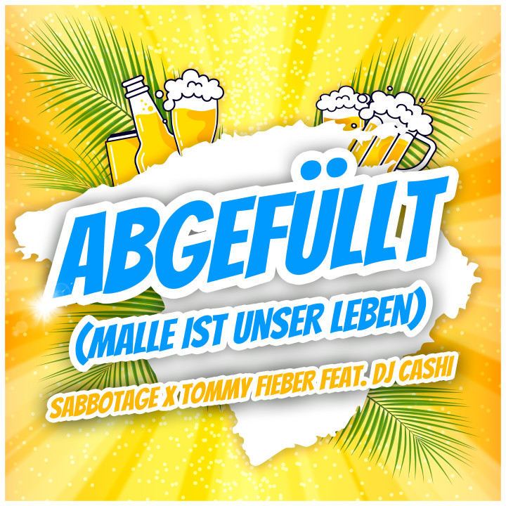 Sabbotage x Tommy Fieber feat. DJ Cashi mit „Abgefüllt (Malle Ist Unser Leben)“