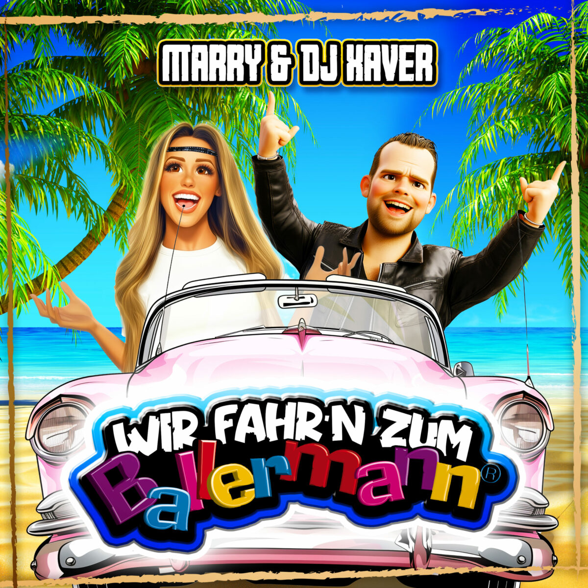 Marry & DJ Xaver – Wir fahr’n zum Ballermann