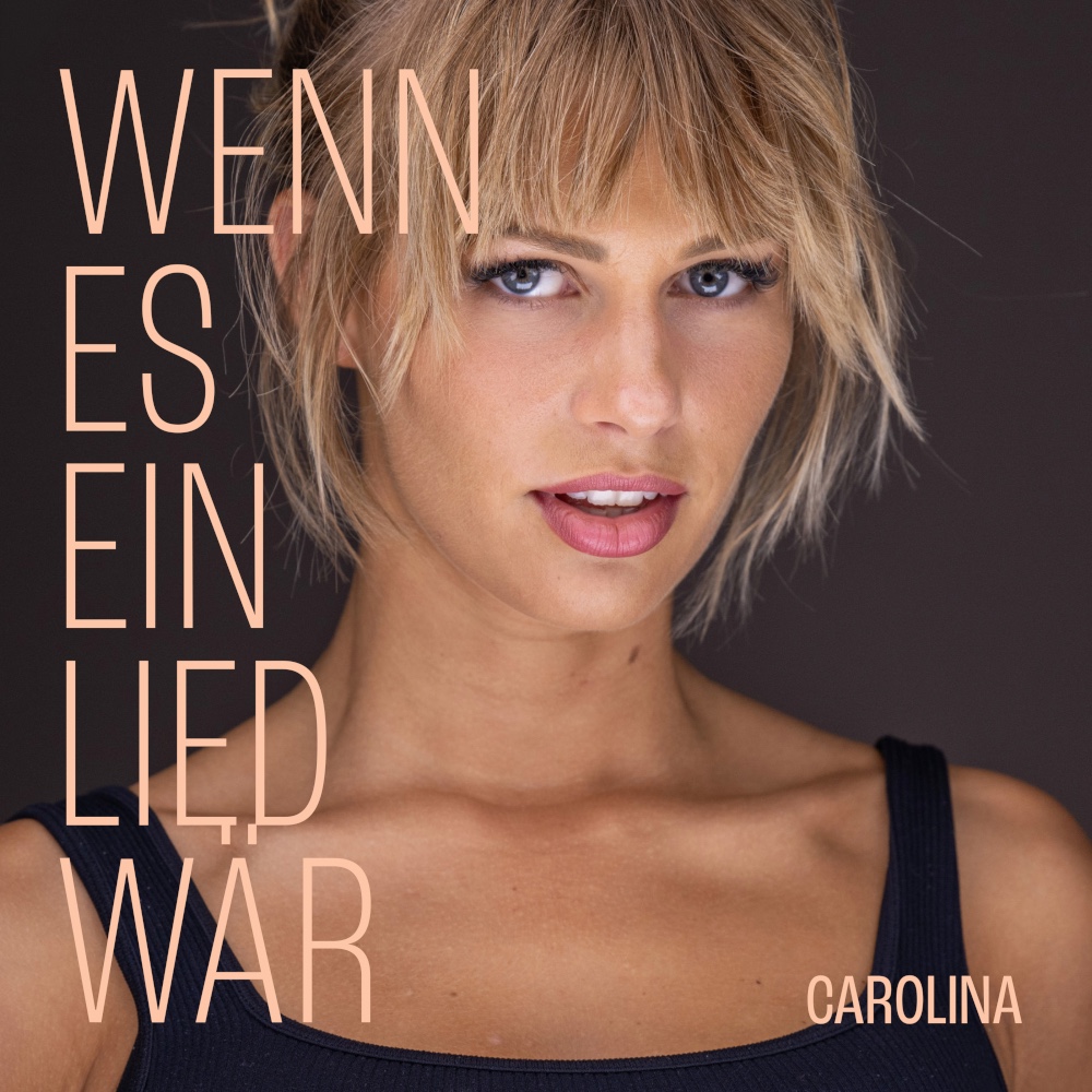 CAROLINA „Wenn Es Ein Lied Wär“