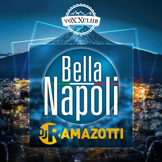 Brandneu! DJ Ramazotti & Voxxclub hauen „Bella Napoli (Party Mix)“ raus