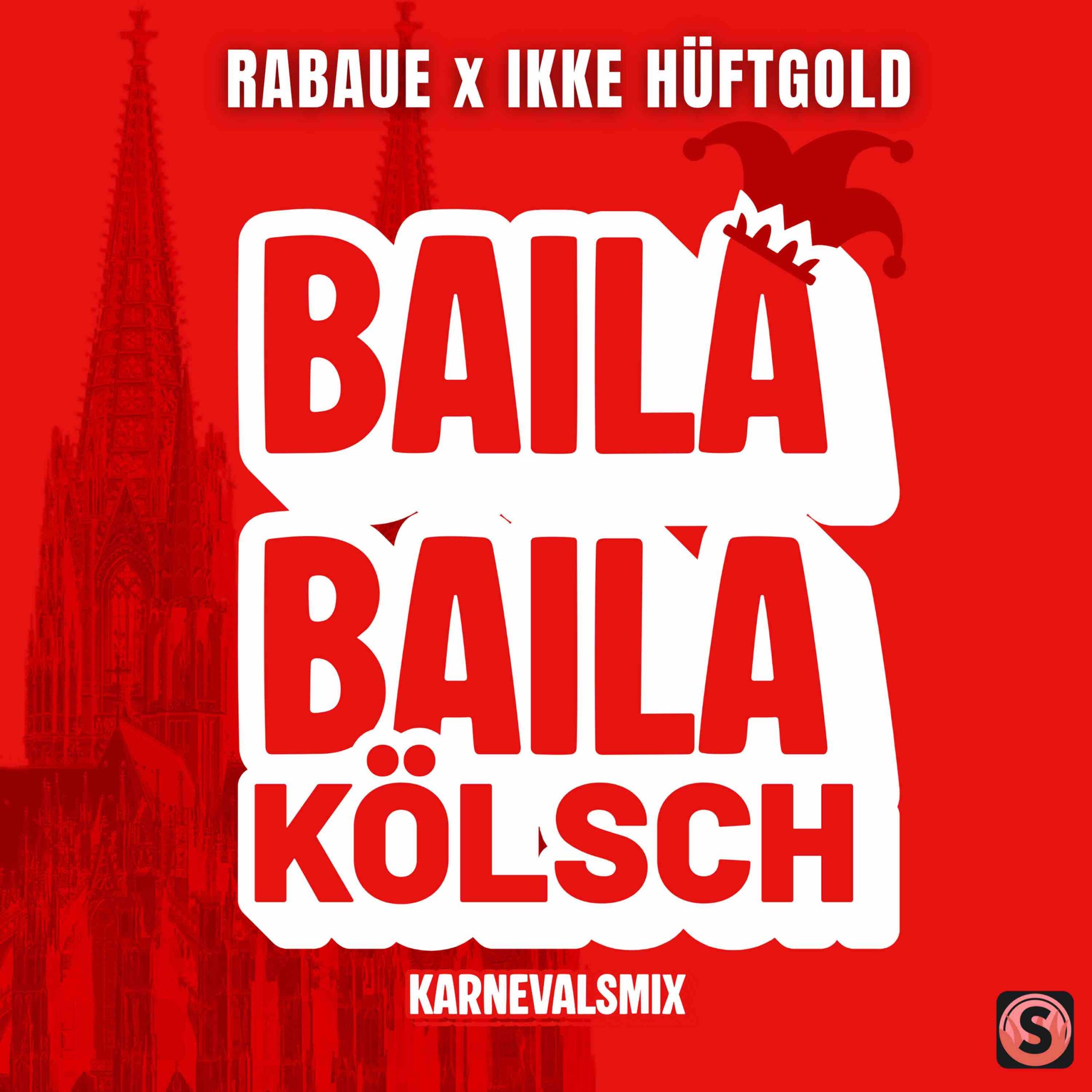 Rabaue x Ikke Hüftgold mit „Baila Baila Kölsch (Karnevalsmix)“